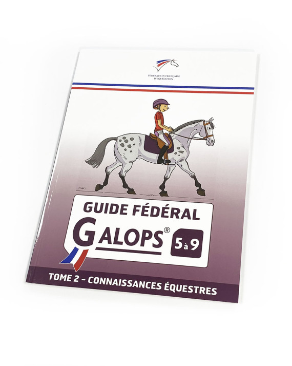 FFE - GUIDE FEDERAL - GALOP 5 A 9 - TOME 2 - Sellerie du Golfe